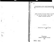 Cover of: Cincinnati's beginnings: missing chapters in the early history of the city and the Miami purchase, chiefly from hitherto unpublished documents