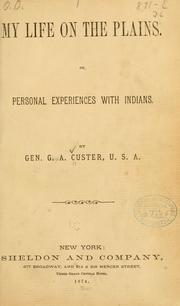 Cover of: My life on the plains.: Or, Personal experiences with Indians.