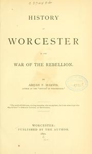 Cover of: History of Worcester in the War of the Rebellion.