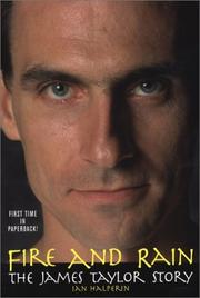 Cover of: Fire And Rain: The James Taylor Story by Ian Halperin