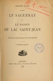 Cover of: Le Saguenay et le bassin du Lac Saint-Jean: ouvrage historique et descriptif