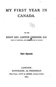 Cover of: My first year in Canada. by Ashton Oxenden, Ashton Oxenden