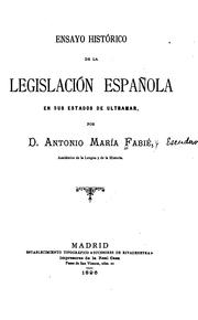 Cover of: Ensayo histórico de la legislación española en sus estados de ultramar