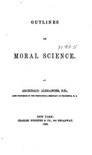 Cover of: Outlines of moral science. by Alexander, Archibald