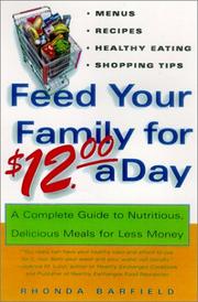Cover of: Feed Your Family For $12.00 A Day: A Complete Guide to Nutritious, Delicious Meals for Less Money