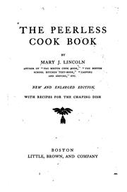 Cover of: The peerless cook book by Lincoln, Mary Johnson Bailey "Mrs. D. A. Lincoln,"