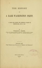 Cover of: The history of a rare Washington print: a paper read before the Historical Society of Pennsylvania, May 6, 1889