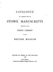 Cover of: Catalogue of a selection from the Stowe manuscripts exhibited in the King's library in the British Museum.