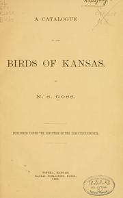 Cover of: A catalogue of the birds of Kansas. by N. S. Goss