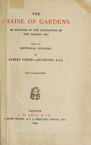 The praise of gardens by Sieveking, Albert Forbes