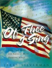 Cover of: Of Thee I Sing: Lyrics and Music for Americas Most Patriotic Songs