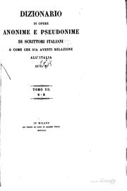 Dizionario di opere anonime e pseudonime di scrittori italiani by Melzi, Gaetano conte