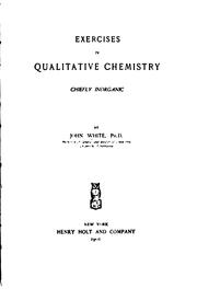 Cover of: Exercises in qualitative chemistry | White, John of Lincoln, Neb.