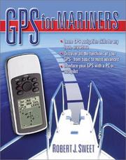 Cover of: GPS for Mariners by Robert J. Sweet