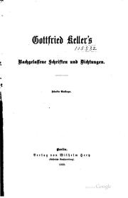 Cover of: Gottfried Keller's nachgelassene Schriften und Dichtungen. by Gottfried Keller