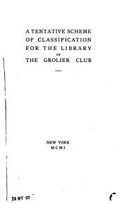 Cover of: A tentative scheme of classification for the library of the Grolier club.