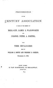 Cover of: Proceedings of the Century association in honor of the memory of Brig.-Gen. James S. Wadsworth and Colonel Peter A. Porter