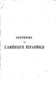 Cover of: Souvenirs de l'Amérique Espagnole: Chili, Pérou, Brésil