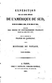 Expédition dans les parties centrales de l'Amérique du Sud by Castelnau, Francis comte de