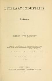 Cover of: Literary industries. by Hubert Howe Bancroft