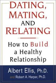 Cover of: Dating, Mating, And Relating by Albert Ellis
