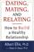 Cover of: Dating, Mating, And Relating