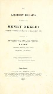 Cover of: The literary remains of the late Henry Neele by Henry Neele