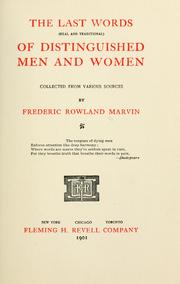 Cover of: The last words (real and traditional) of distinguished men and women: collected from various sources.