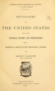 Cover of: Boundaries of the United States and of the several states and territories, with a historical sketch of the territorial changes by Henry Gannett