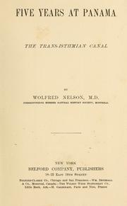 Cover of: Five years at Panama by Nelson, Wolfred