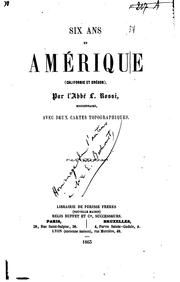 Six ans en Amérique (Californie et Orégon) .. by Louis Rossi