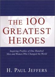Cover of: The 100 greatest heroes by H. Paul Jeffers