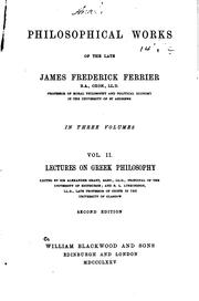 Cover of: Philosophical works of the late James Frederick Ferrier.