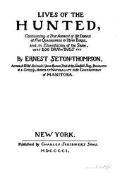 Cover of: Lives of the hunted: containing a true account of the doings of five quadrupeds & three birds, and in elucidation of the same, over 200 drawings