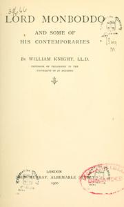 Lord Monboddo and some of his contemporaries by William Angus Knight