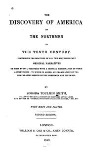 Cover of: The discovery of America by the Northmen in the tenth century.: Comprising translations of all the most important original narratives of this event; together with a critical examination of their authenticity; to which is added, an examination of the comparative merits of the Northmen and Columbus.