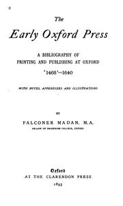 Cover of: The early Oxford press: a bibliography of printing and publishing at Oxford, 1468-1640