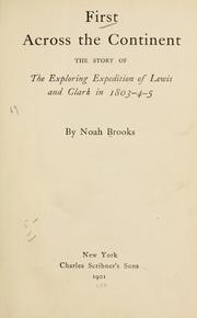 Cover of: First across the continent: the story of the exploring expedition of Lewis and Clark in 1803-4-5