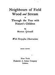 Cover of: Neighbours of field, wood, and stream: or, Through the year with nature's children