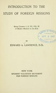 Cover of: Introduction to the study of foreign missions | Lawrence, Edward A.