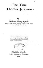 Cover of: The true Thomas Jefferson by Curtis, William Eleroy