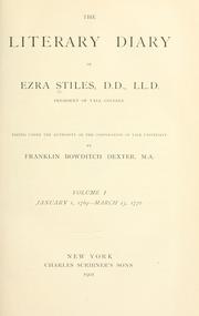 Cover of: The literary diary of Ezra Stiles: ed. under the authority of the corporation of Yale university
