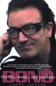 Cover of: Bono: The Biography: His Life, Music, and Passions