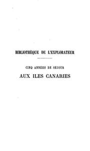 Cover of: Cinq années de séjour aux iles Canaries ...