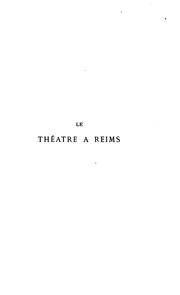 Cover of: Le théâtre à Reims depuis les Romains jusqu'à nos jours