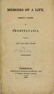 Cover of: Memoirs of a life, chiefly passed in Pennsylvania: within the last sixty years.