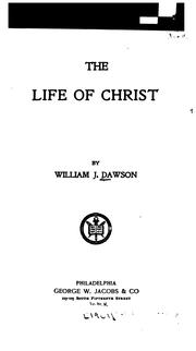Cover of: The life of Christ by William James Dawson