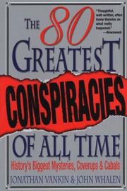 Cover of: The 80 greatest conspiracies of all time: history's biggest mysteries, coverups, and cabals