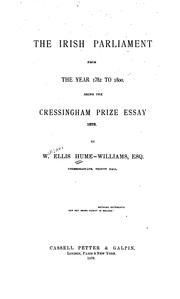 Cover of: The Irish Parliament from the year 1782 to 1800.: Being the Cressingham prize essay, 1878.