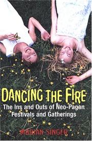 Cover of: Dancing the Fire: A Guide to Neo-Pagan Festivals and Gatherings